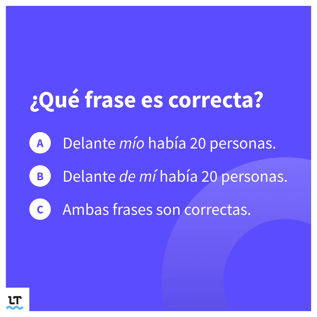 ¿Cómo se escribe delante de mí o delante mío?