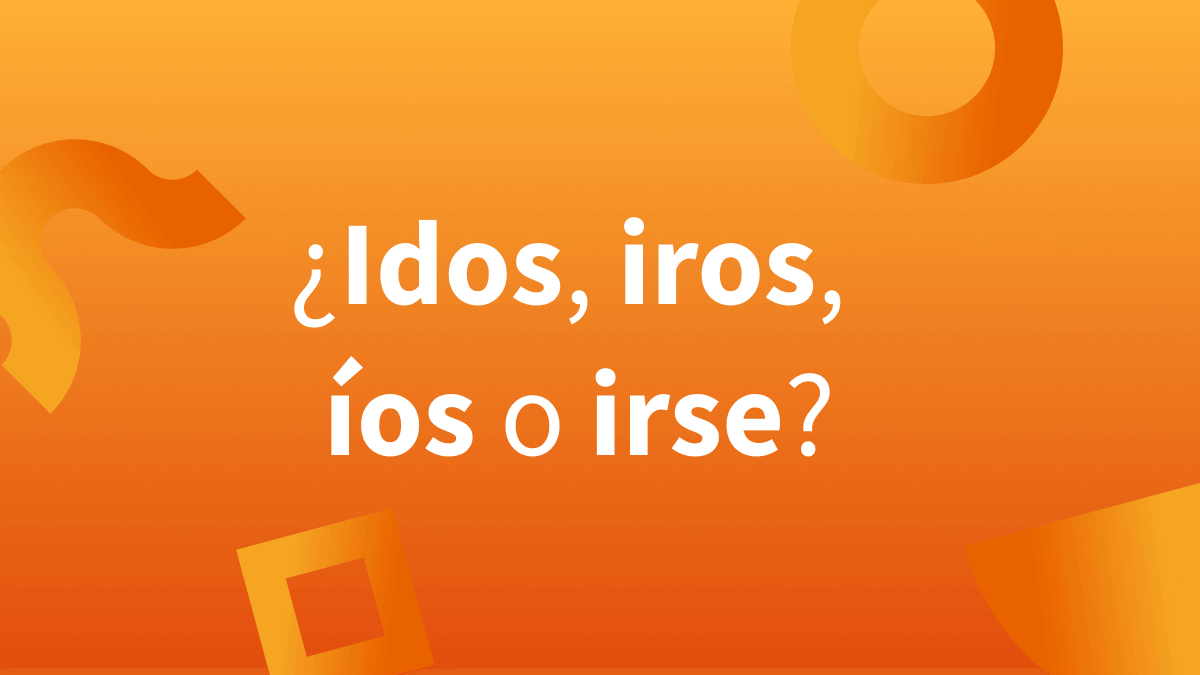 Qué forma es correcta: “iros”, “íos”, “Idos”, o “irse”.