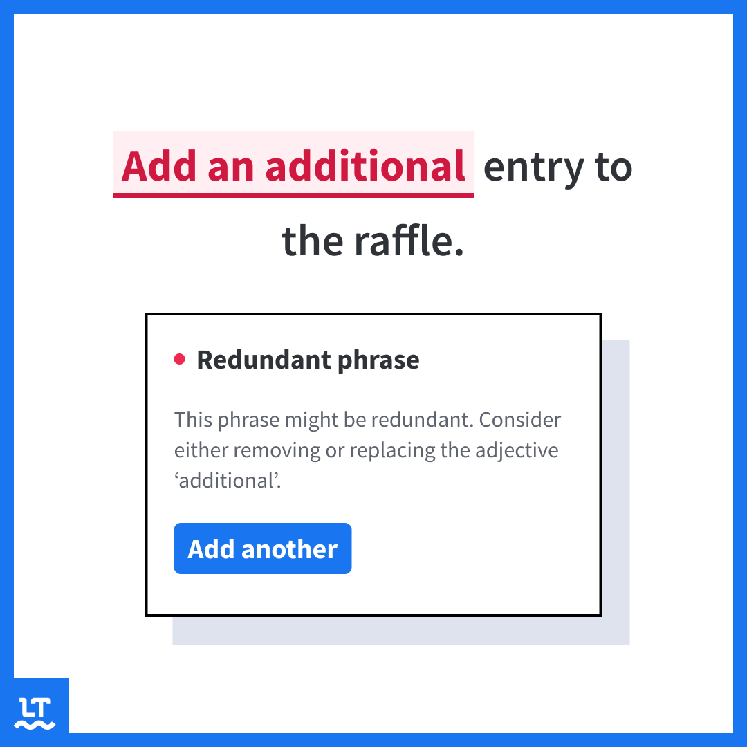 Do you now understand why "add an additional" is redundant?
