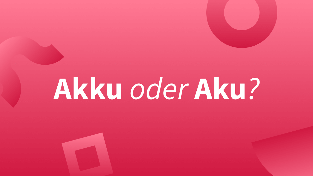 Aku oder Akku – Wann ist welche Vorsilbe korrekt? 