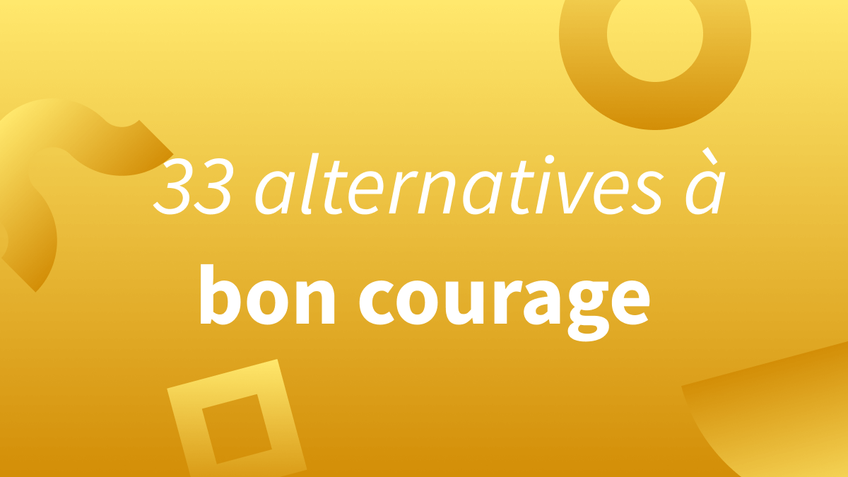 Titre 33 alternatives à bon courage 