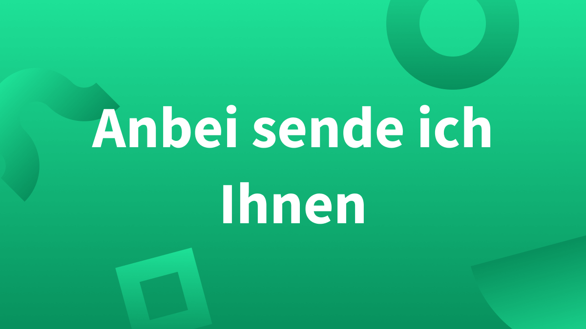 Synonyme für: Anbei sende ich Ihnen