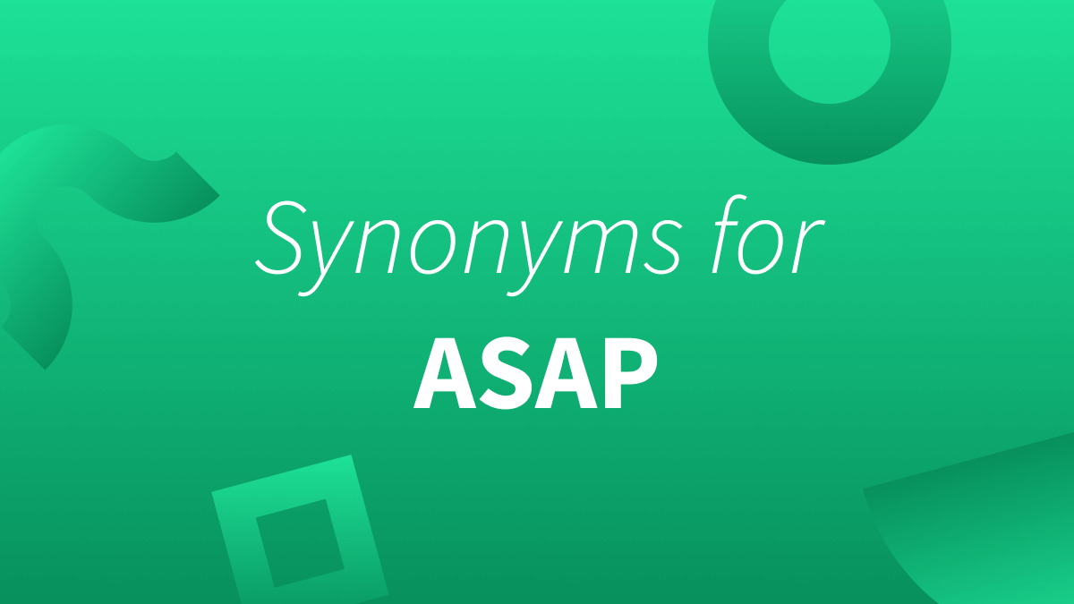 White text over green background reads "Synonyms for ASAP."