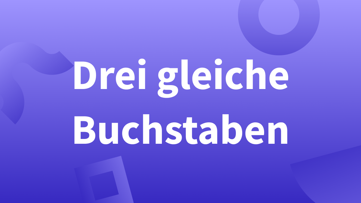 Drei gleiche Buchstaben hintereinander