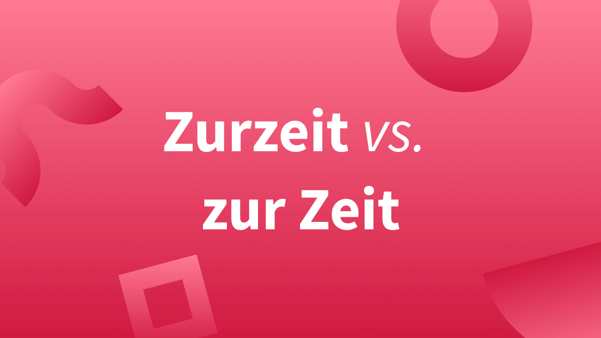 Zurzeit oder zur Zeit – Welche Schreibweise stimmt?