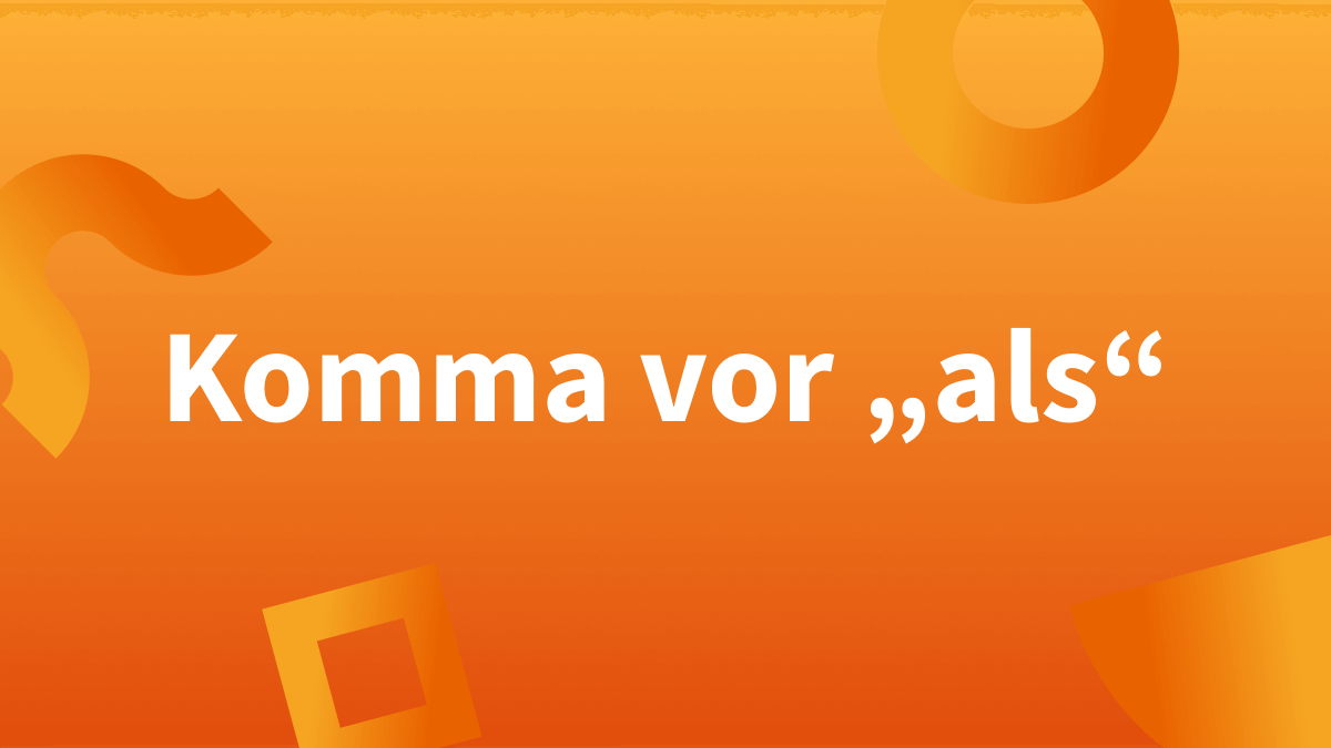 Komma vor „als“ in Vergleichs- und Nebensätzen