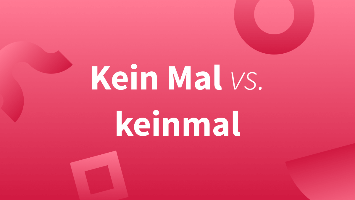 Keinmal, kein mal oder kein Mal?