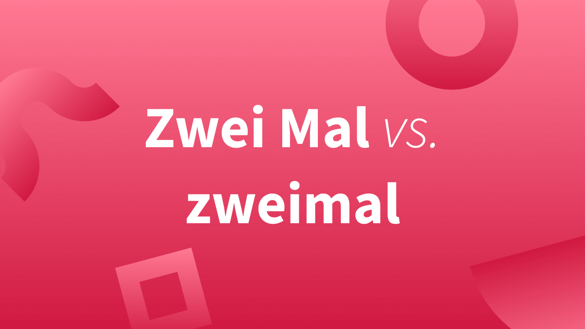 Zweimal, zwei Mal, 2-mal oder zwei Male?