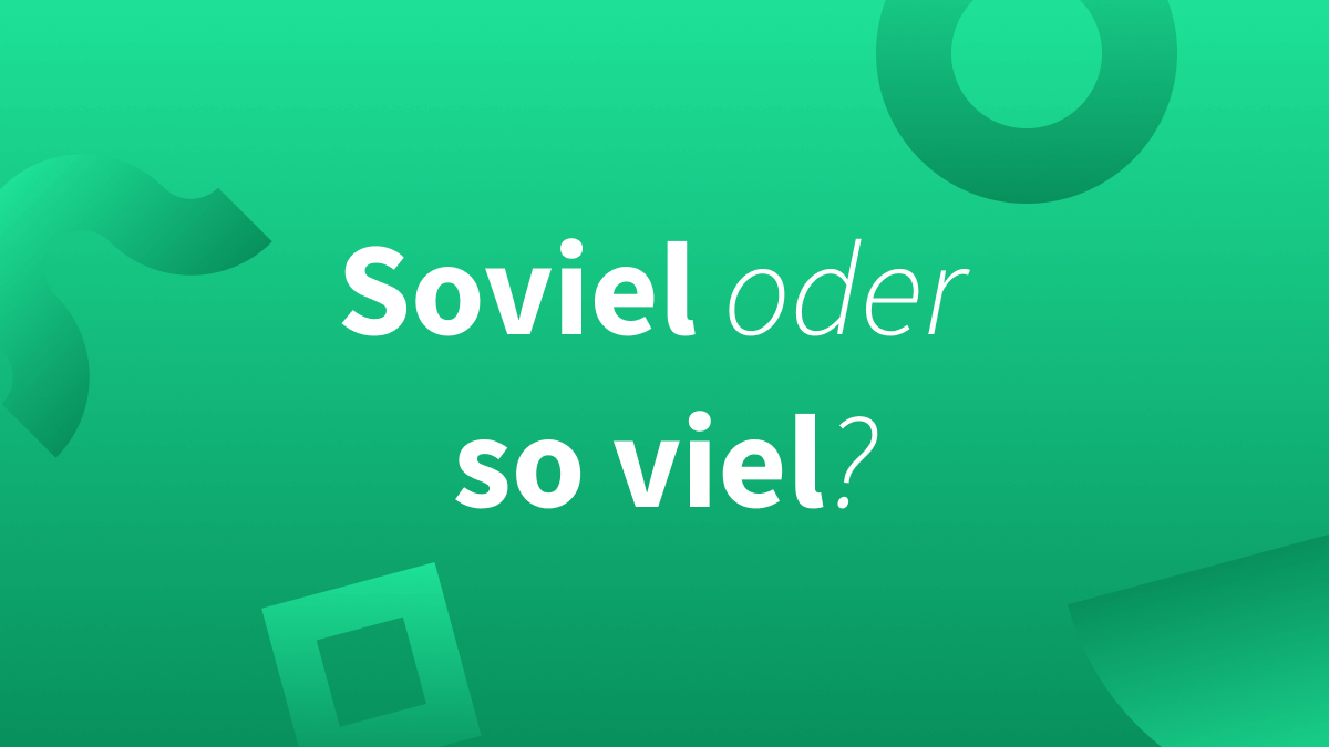 So viel oder soviel? Was ist der Unterschied?