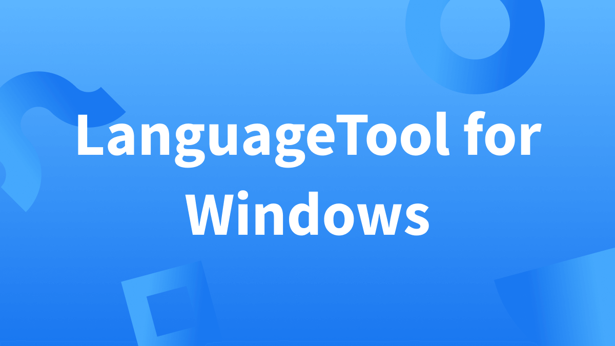 LanguageTool Windows App: Free spelling and grammar checker for Windows.