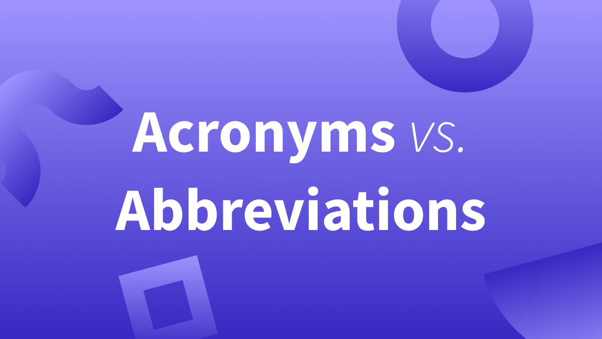 Abbreviation vs acronym. Learn what these terms mean.