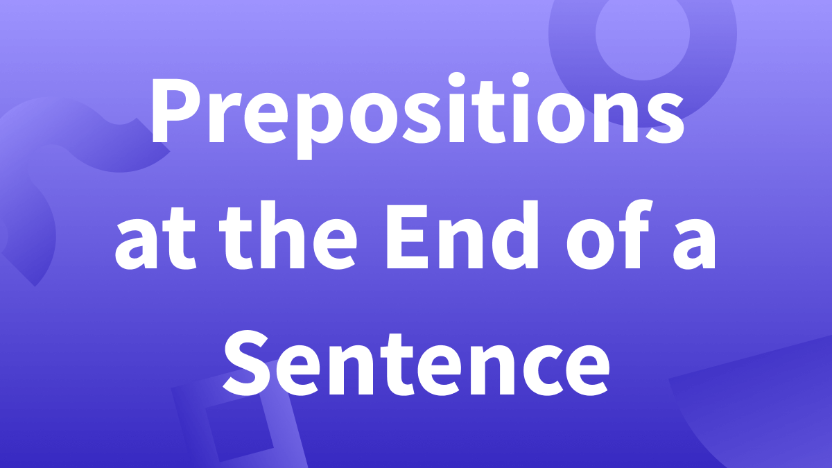 Final Prepositions:  What You Should Know.