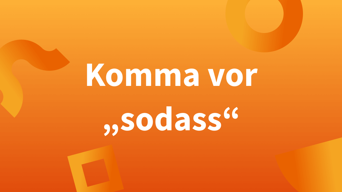 Komma vor sodass (so dass) 