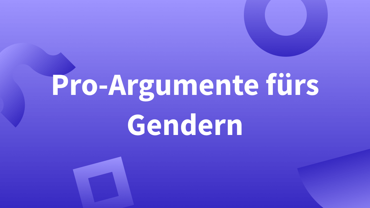 Argumente für eine gendergerechte Sprache