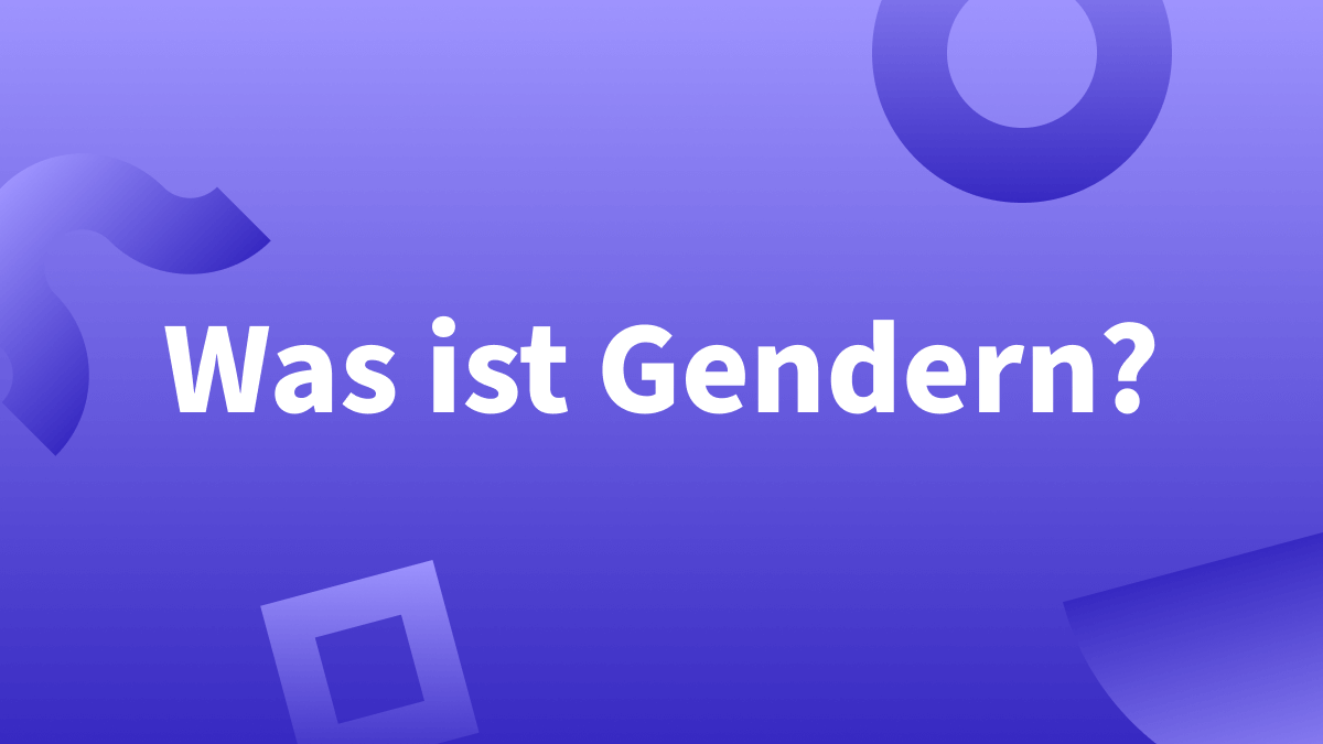 Was ist Gendern und was ist gendergerechte Sprache?