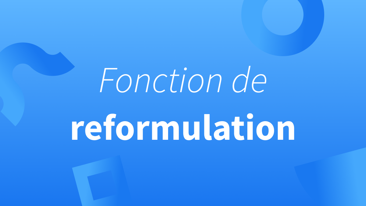 Titre « Fonction de reformulation » pour illustrer un article sur la manière de reformuler un texte.