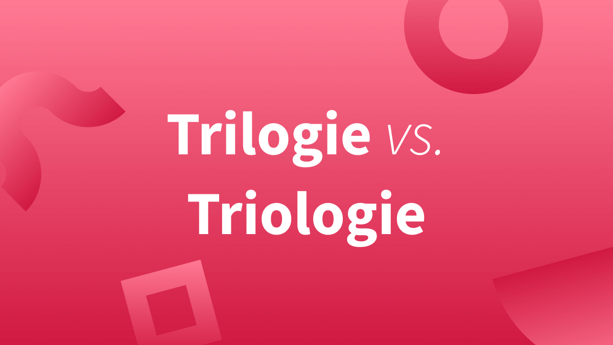 Drei Teile sind eine Trilogie / Triologie