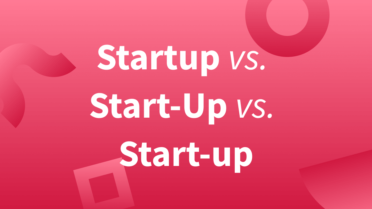 Startup, Start up, Start-up oder Start-Up?