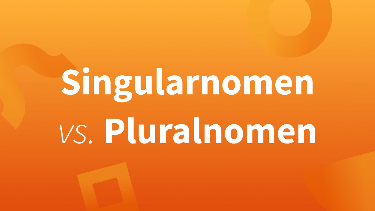 Singularnomen vs. Pluralnomen