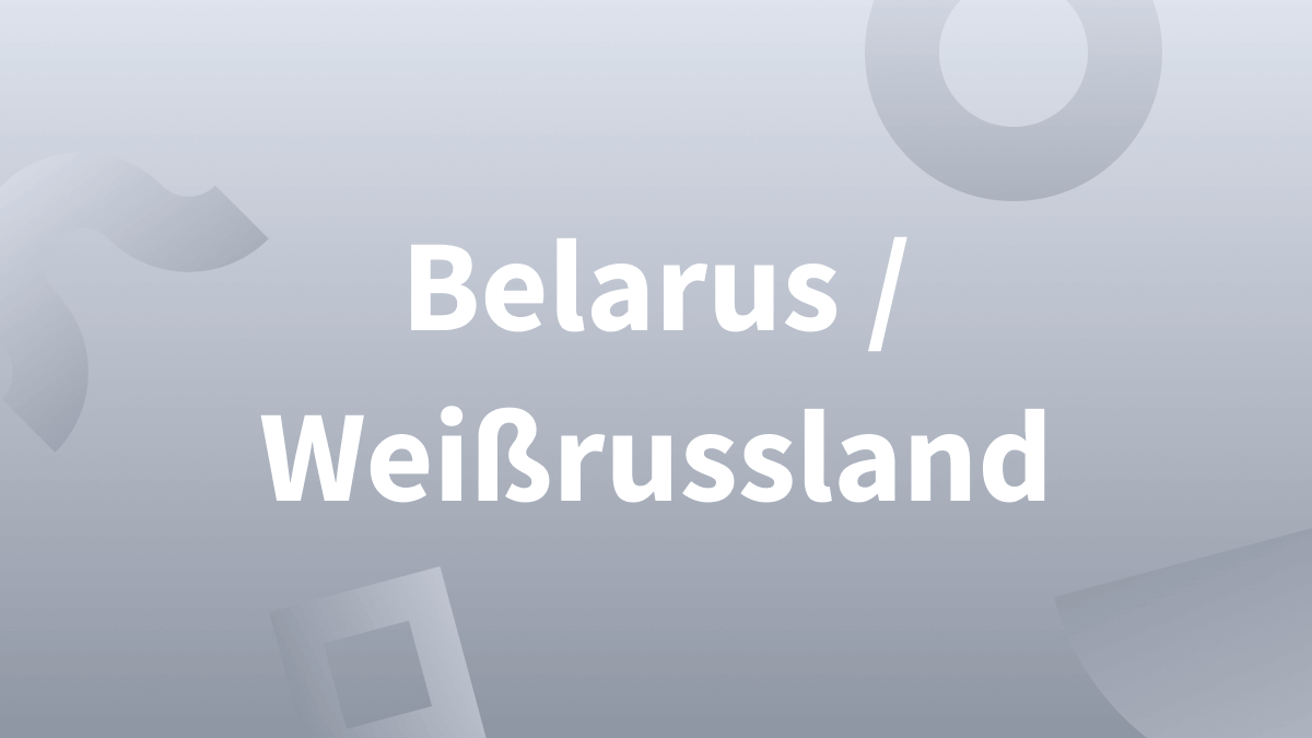 Belarus oder Weißrussland? - Wie heißt das Land nun offiziell?