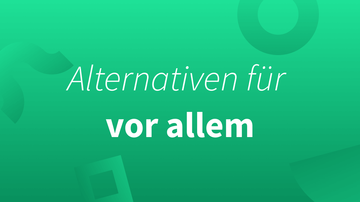 Andere Wörter für vor allem