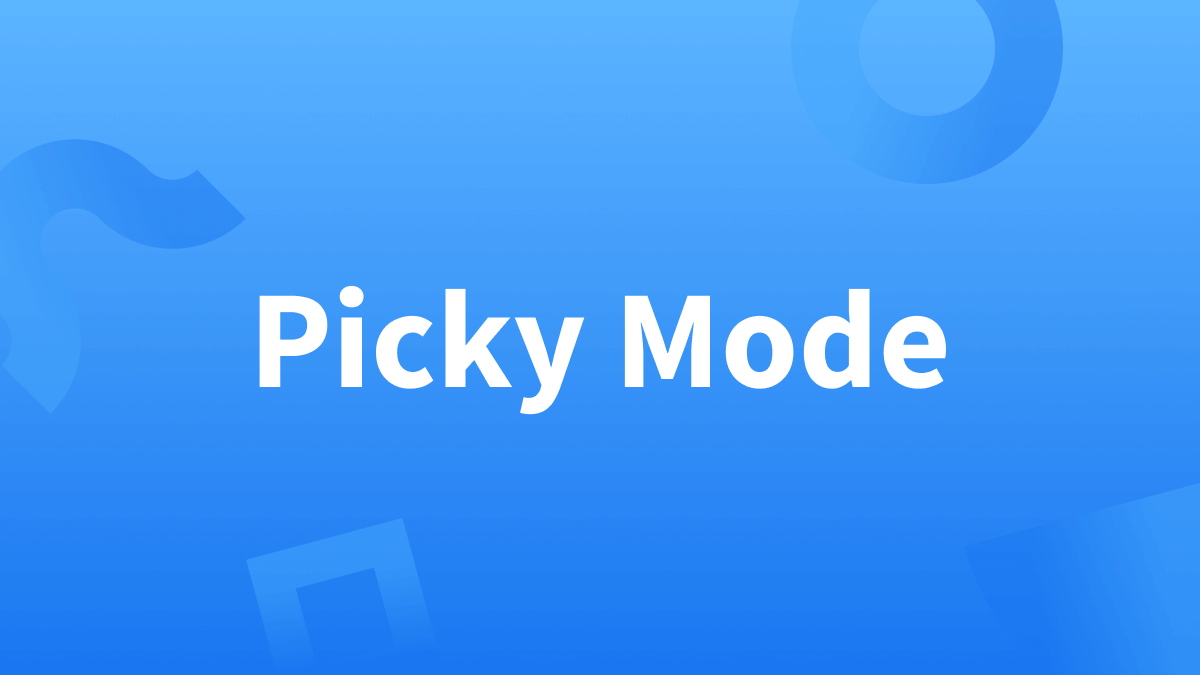 Picky Mode