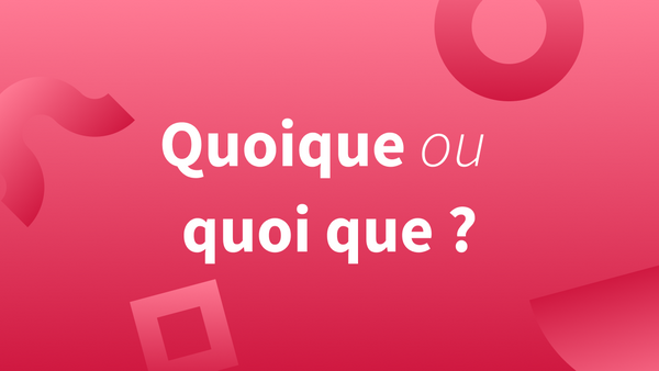 Titre « Quoique » ou « quoi que » ? sur fond rouge.