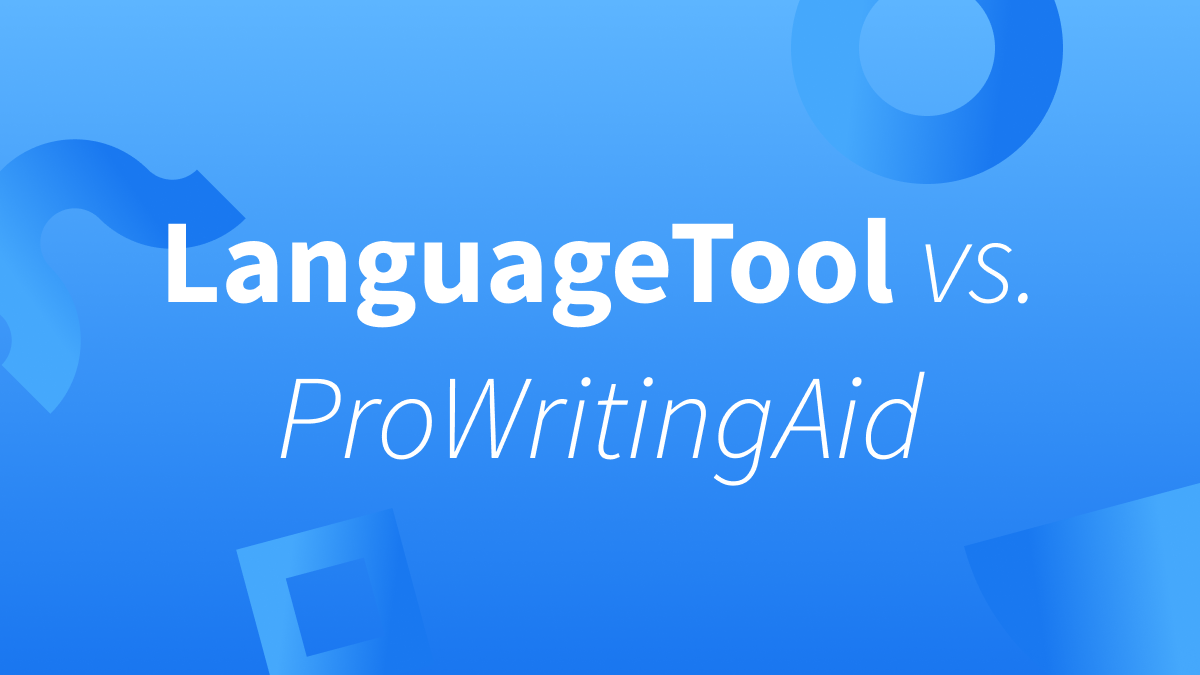 Five Reasons to Pick LanguageTool over ProWritingAid.