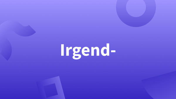 Wörter mit „irgend-“