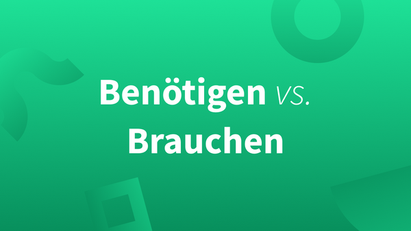 Brauchen vs. benötigen: Bedeuten sie dasselbe?