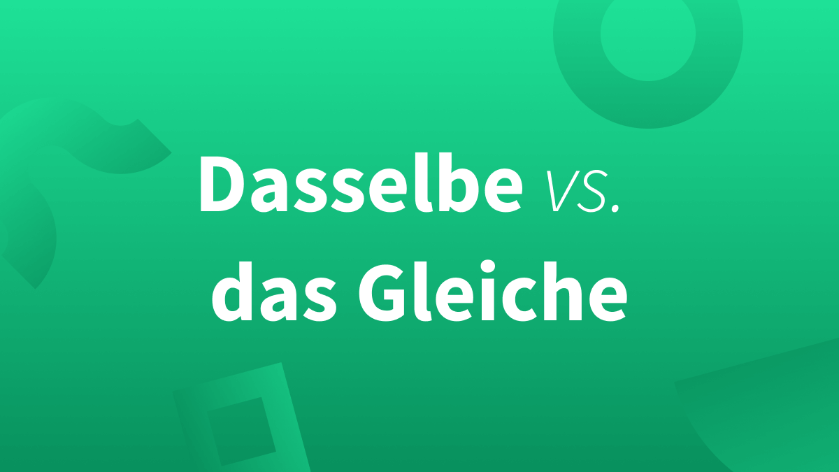 Dasselbe vs. das Gleiche – Bedeutung und Schreibweisen