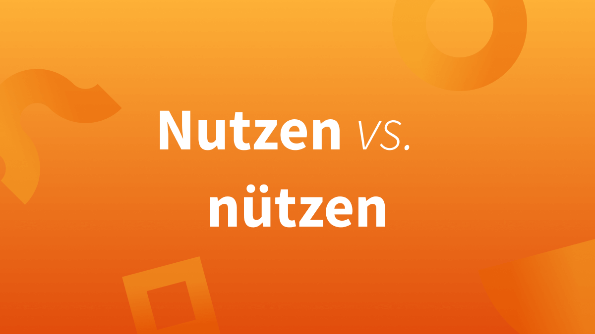 Unterschied zwischen nutzen und nützen