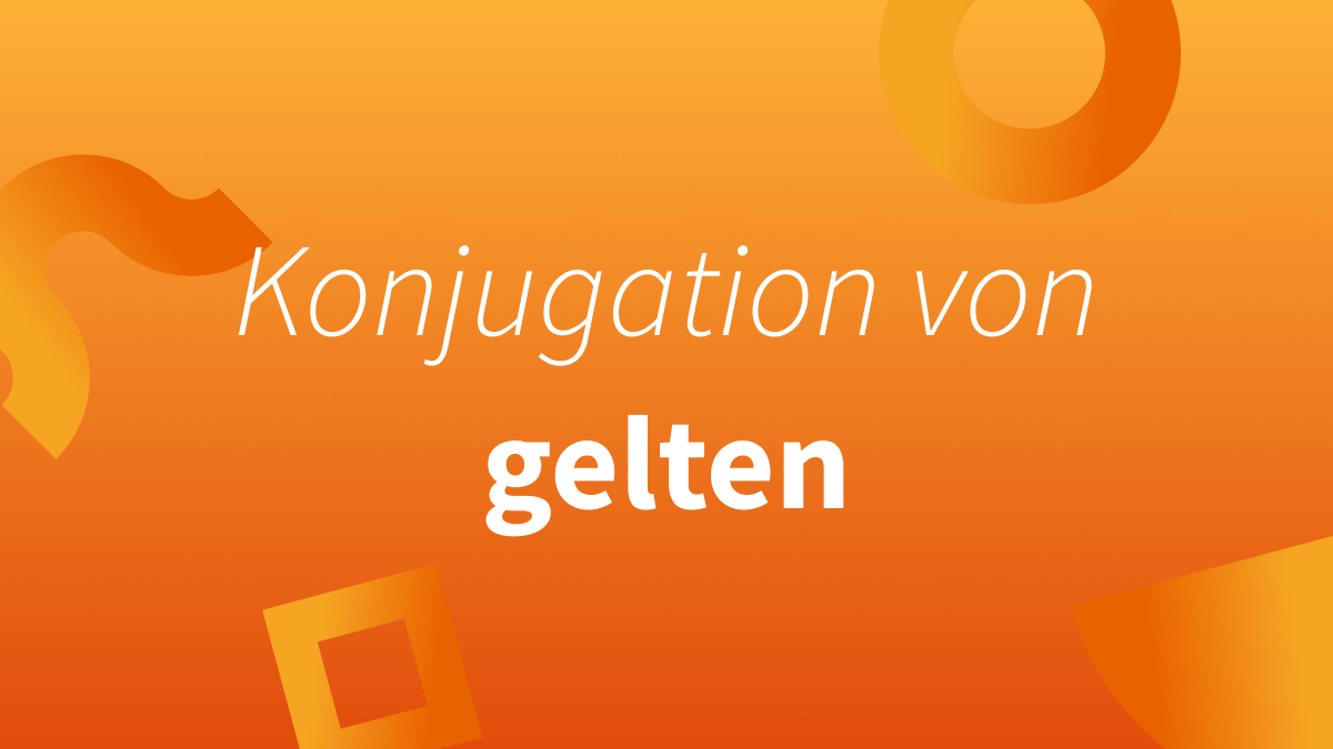 Gildet oder gilt? (Konjugation von gelten)