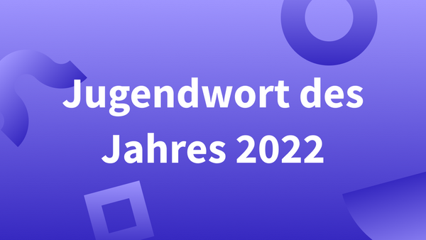 Smash ist Jugendwort 2022 und schlägt Macher und bodenlos. 