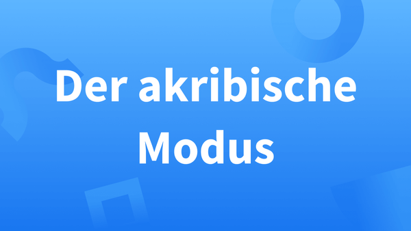 Der akribische Modus