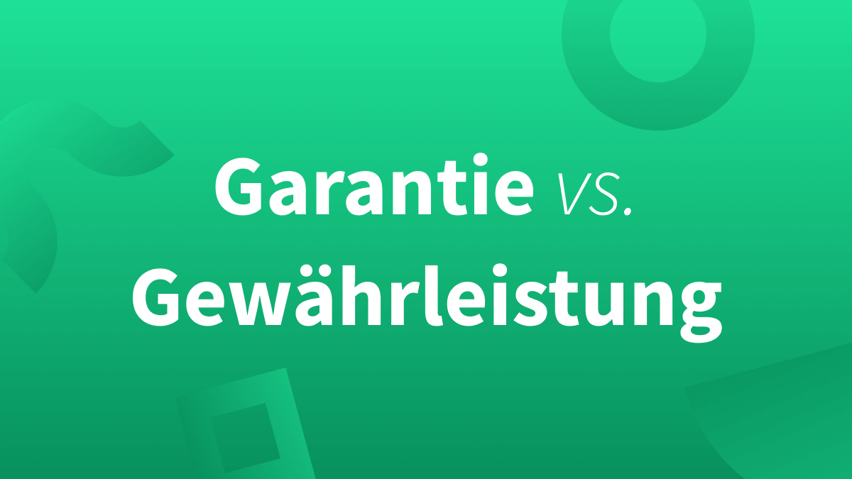 Unterschiede zwischen Garantie und Gewährleistung