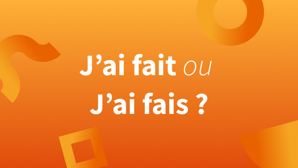 Titre « J’ai fais » ou « j’ai fait » sur fond orange.