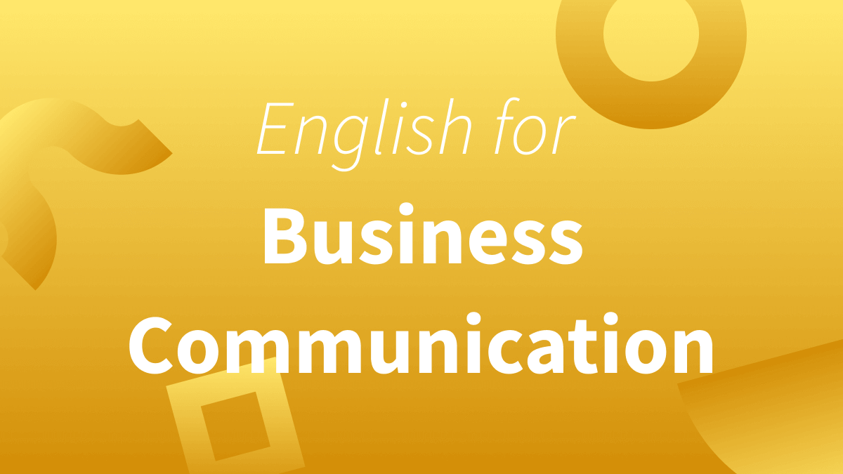 White text over yellow background reads "Business Communication."