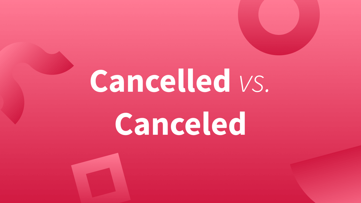 How do you spell the past tense of cancel? We'll answer below.