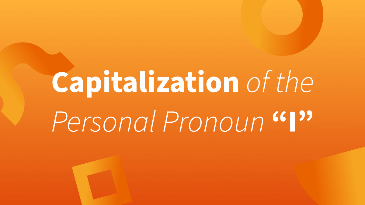 White text over orange background reads "capitalization of the personal pronoun "I." (Capitalizing I) (Capital I)