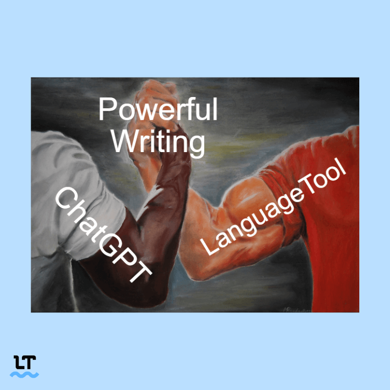 Meme shows arms locking hands in agreement. One arm has text that reads "ChatGPT" and the other "LanguageTool" and the text over their gripped hands read "Powerful Writing."