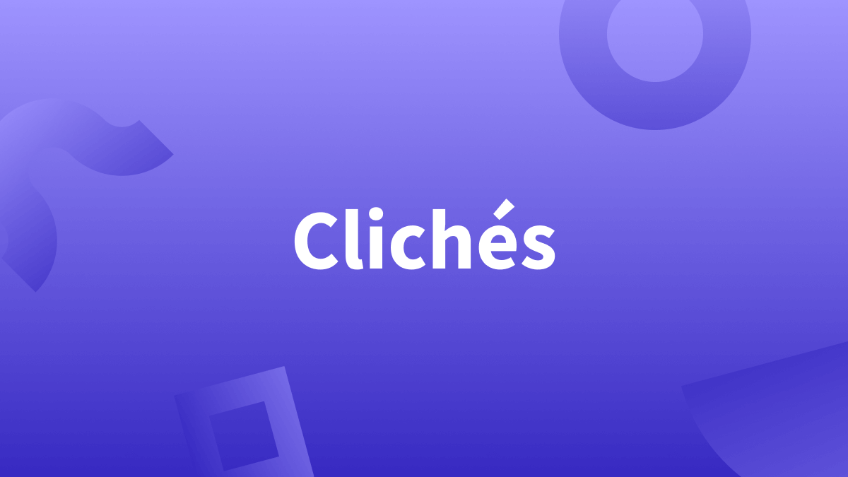 Avoid Clichés Like The Plague