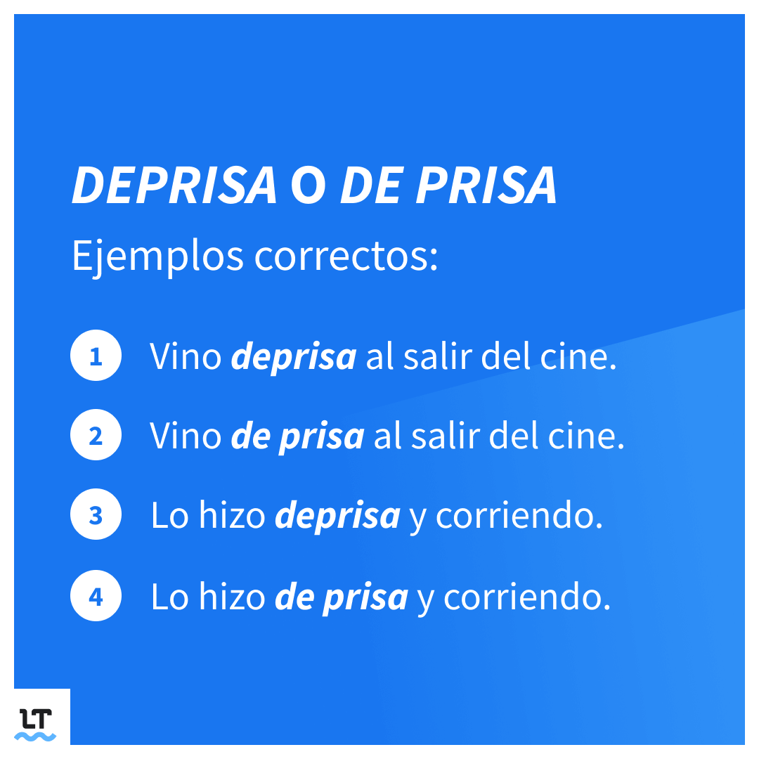 Ejemplos con de prisa o deprisa.