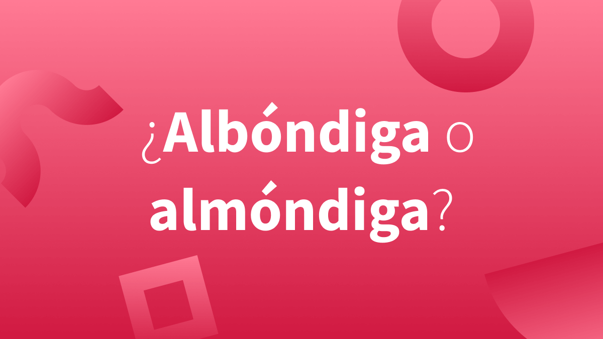 Uso correcto de almóndiga o albóndiga