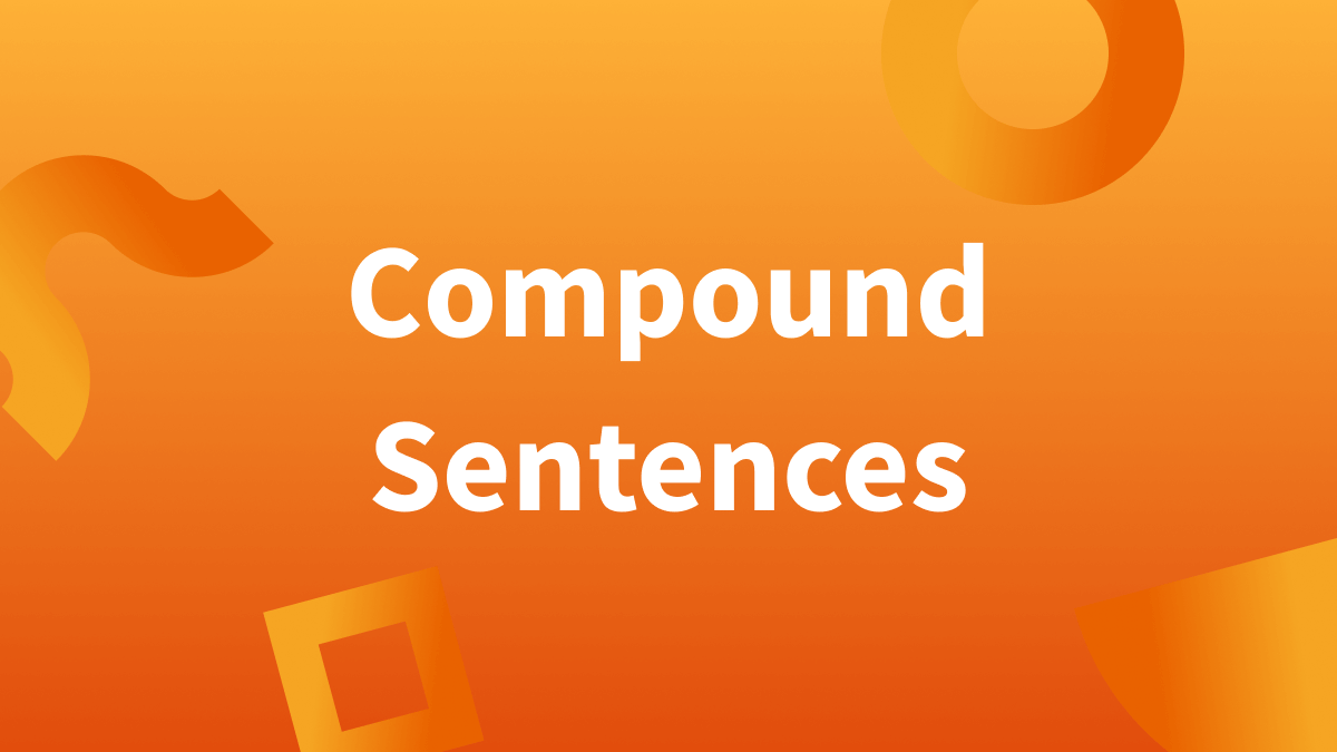 Learn about commas compound sentences, simple vs compound sentences, and more!