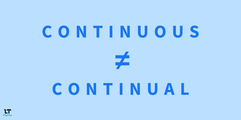 Graphic shows text that reads "Continual ≠ Continual."