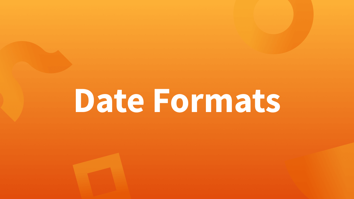 White text over orange background reads Date Formats. (How to write a date, how to write out a date, writing dates)