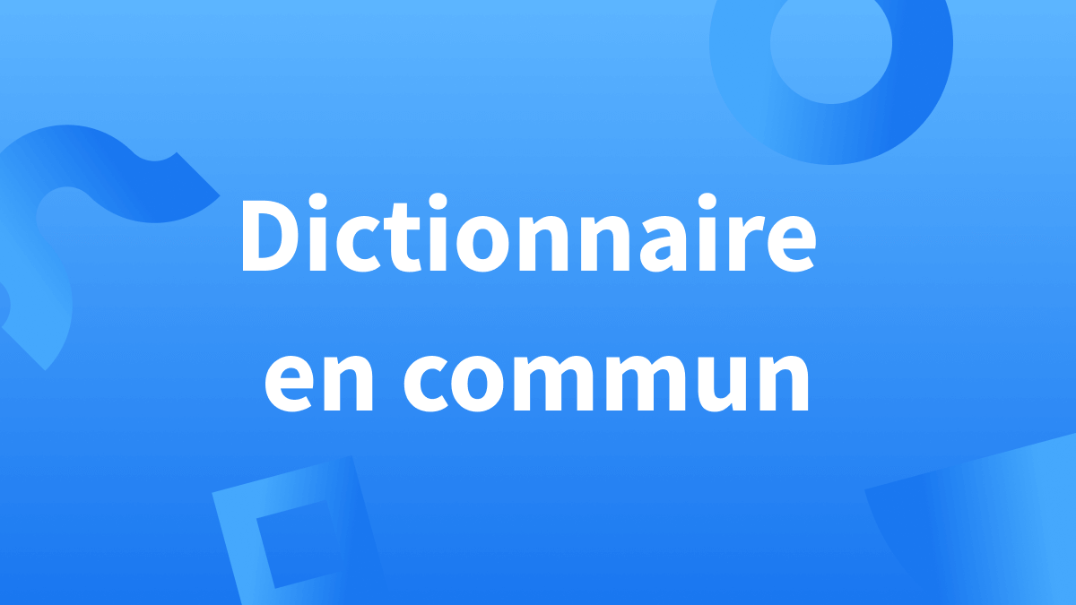 Dictionnaire commun pour unifier la terminologie entreprise 