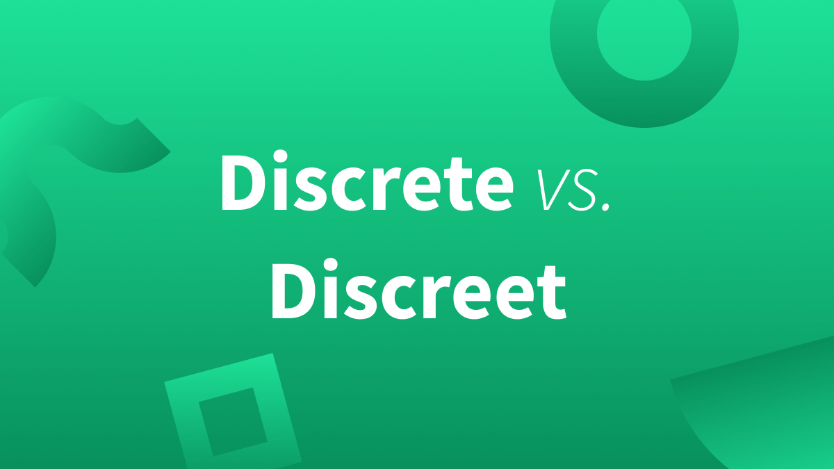 White text over green background reads "Discrete vs Discreet"