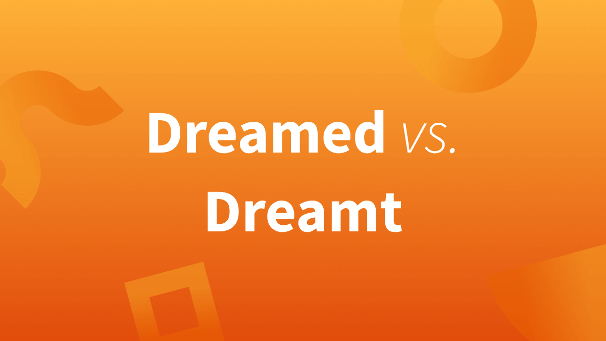 White text over orange background reads dreamed vs. dreamt